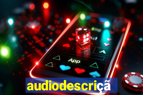 audiodescrição