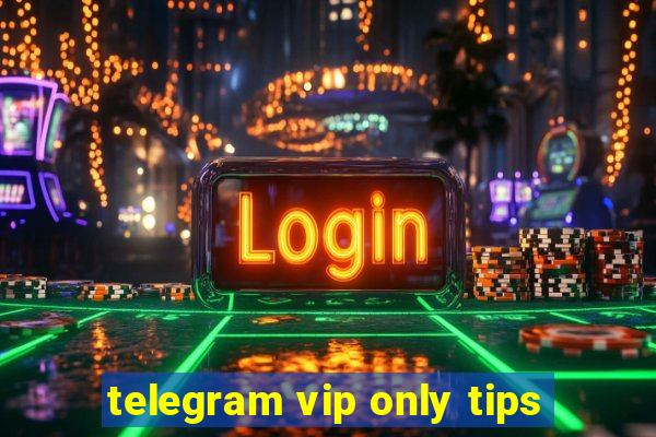 telegram vip only tips