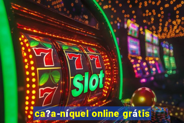 ca?a-níquel online grátis