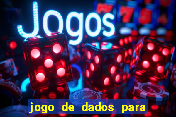 jogo de dados para ganhar dinheiro