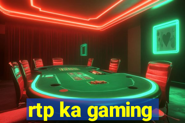 rtp ka gaming