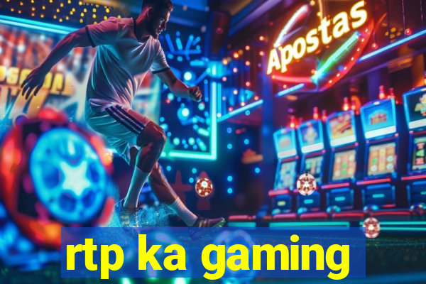 rtp ka gaming