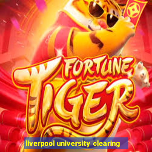 liverpool university clearing