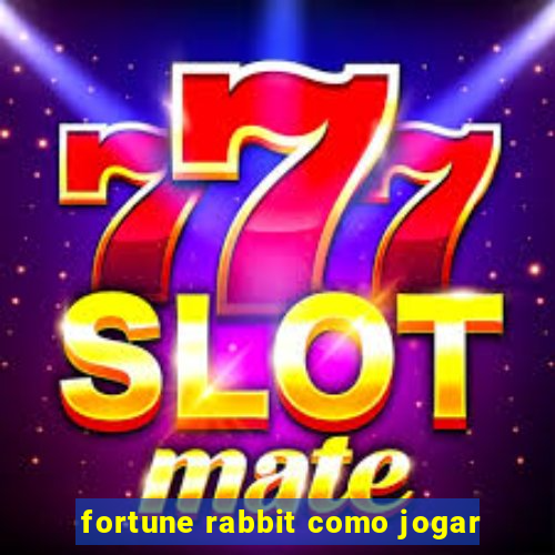 fortune rabbit como jogar