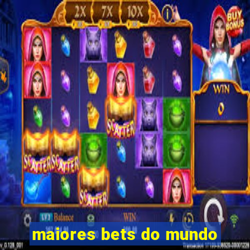 maiores bets do mundo