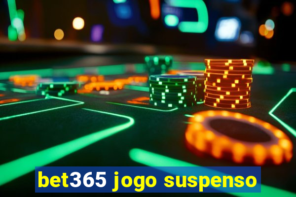 bet365 jogo suspenso