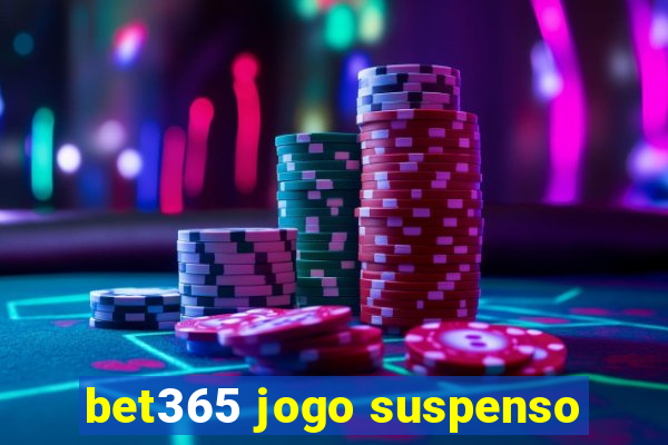 bet365 jogo suspenso