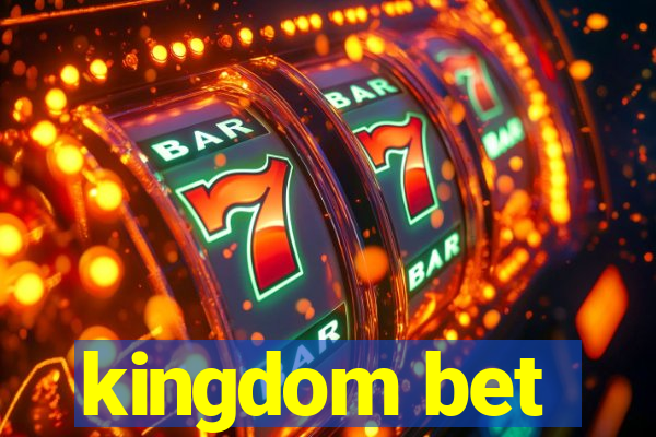 kingdom bet