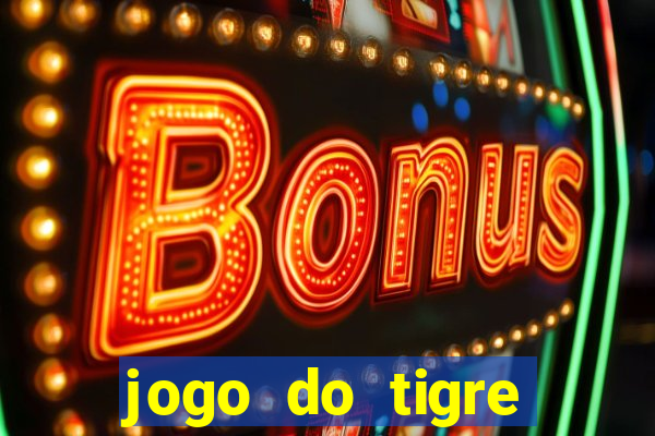 jogo do tigre rodada gratis