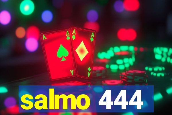 salmo 444