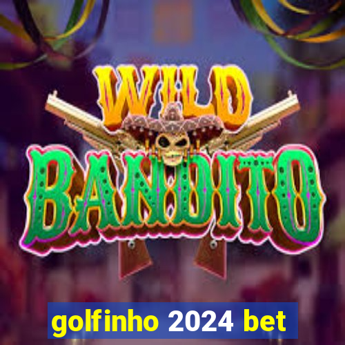 golfinho 2024 bet