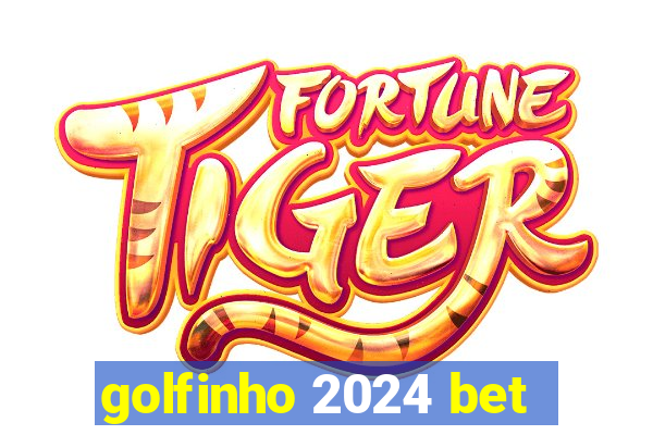 golfinho 2024 bet