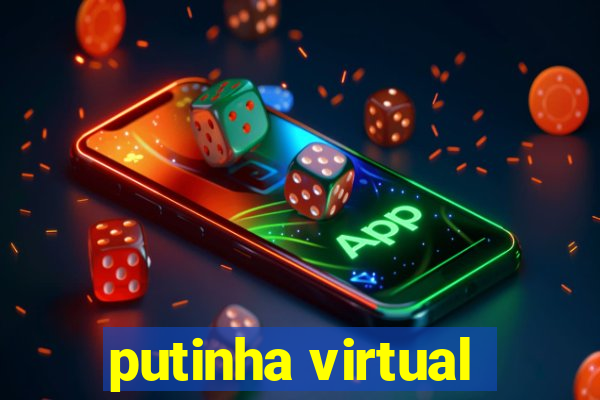 putinha virtual