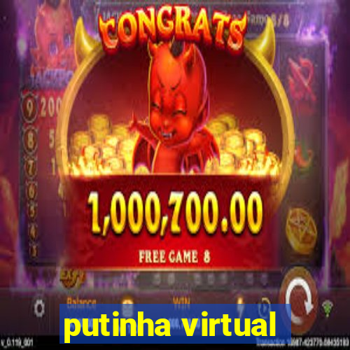 putinha virtual