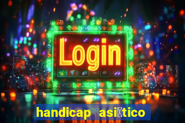 handicap asi谩tico 1 5