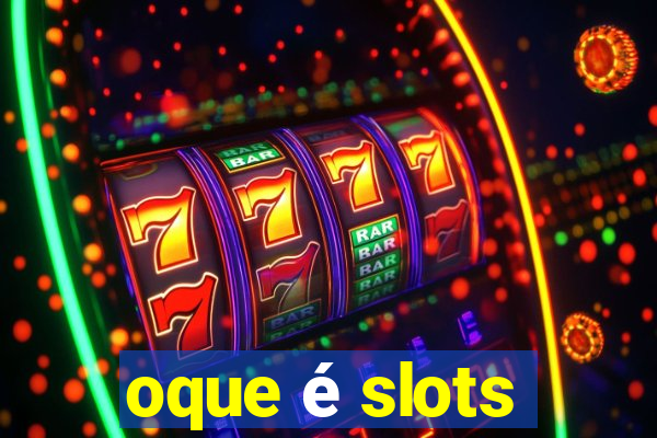 oque é slots