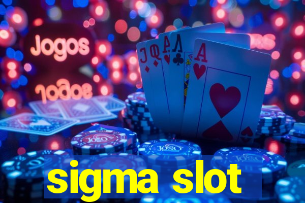 sigma slot