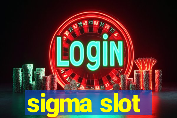 sigma slot