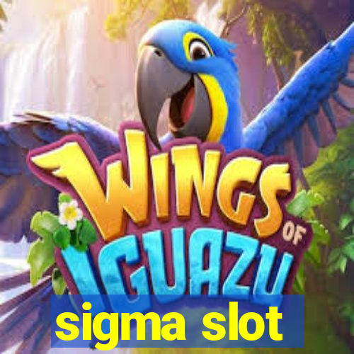 sigma slot