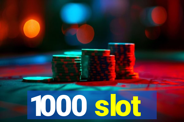 1000 slot