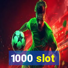 1000 slot