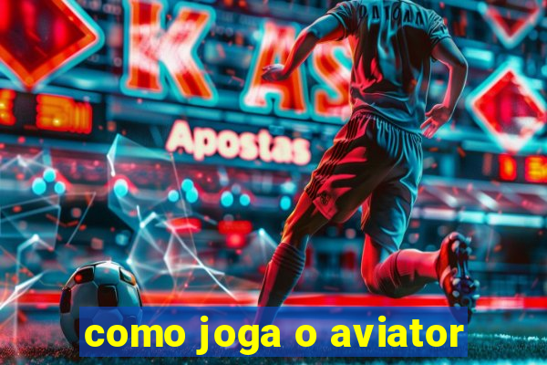 como joga o aviator