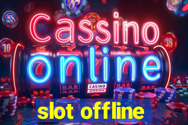 slot offline