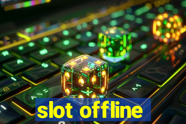 slot offline