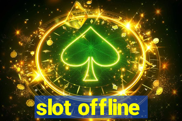 slot offline