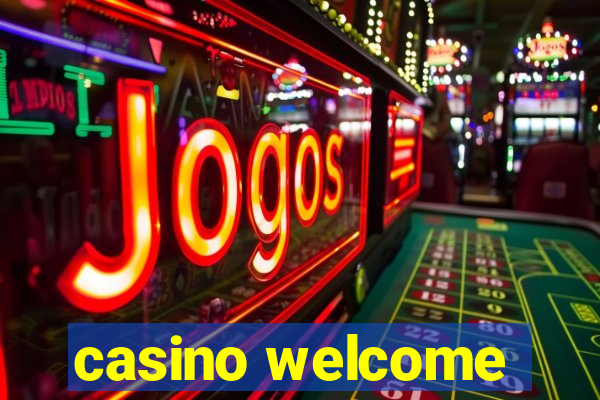 casino welcome