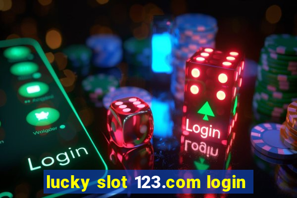 lucky slot 123.com login