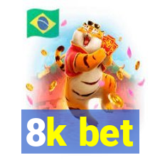 8k bet