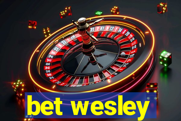 bet wesley