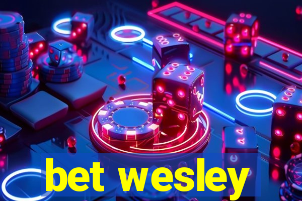 bet wesley