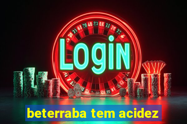 beterraba tem acidez