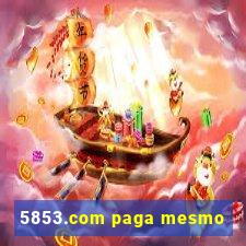 5853.com paga mesmo