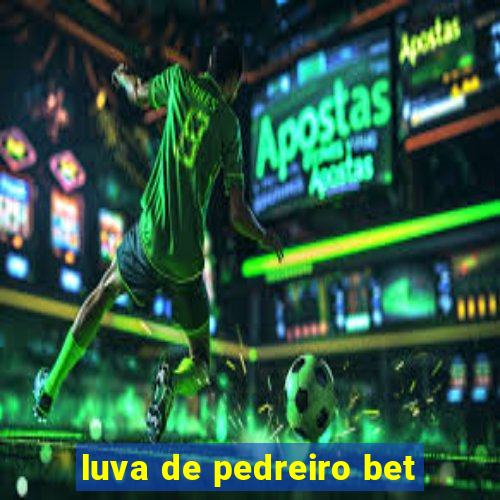 luva de pedreiro bet