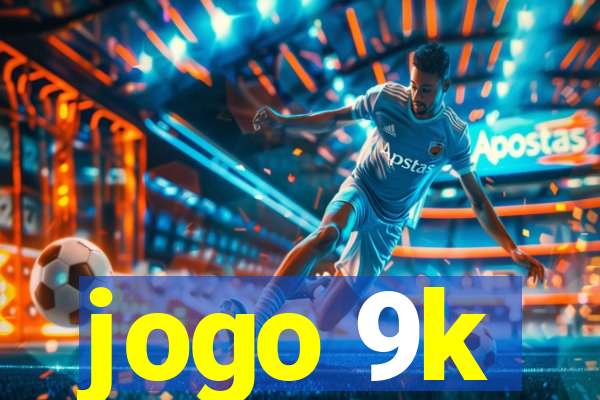 jogo 9k