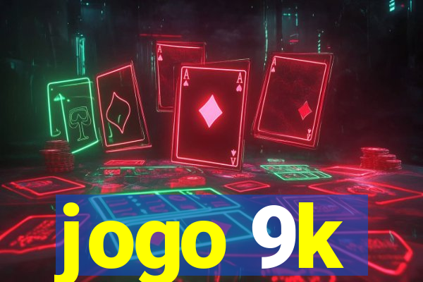 jogo 9k