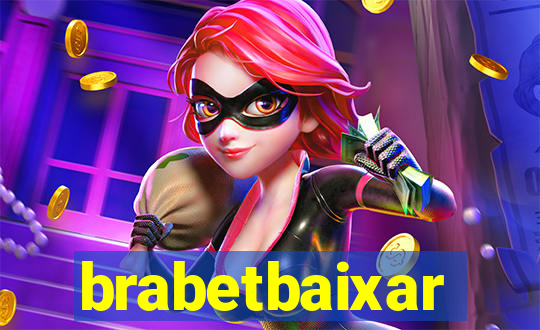 brabetbaixar