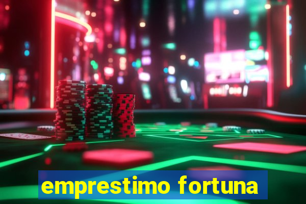 emprestimo fortuna