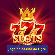 jogo do casino do tigre