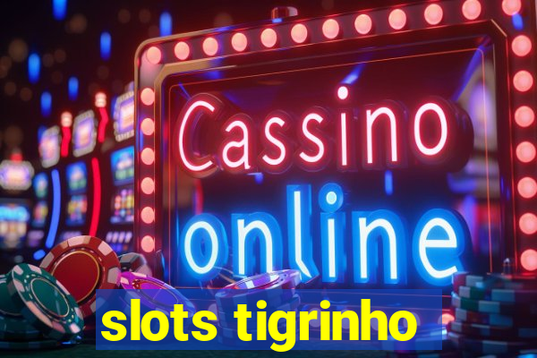 slots tigrinho