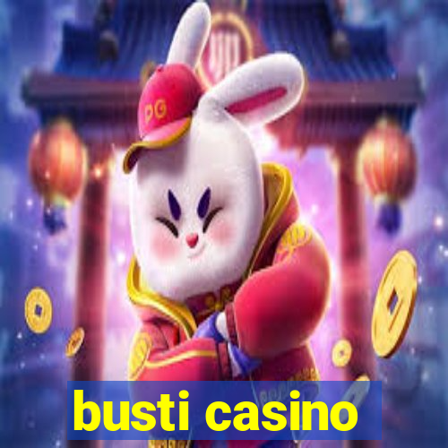 busti casino