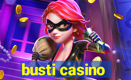 busti casino