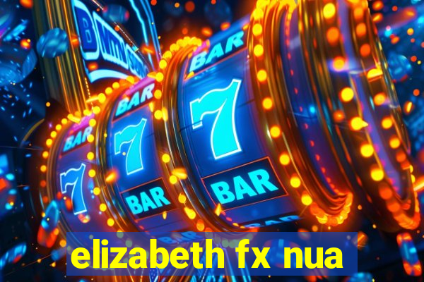 elizabeth fx nua