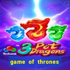 game of thrones slot game