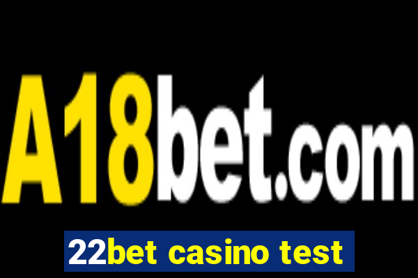 22bet casino test