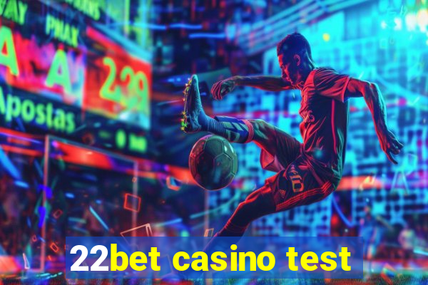 22bet casino test