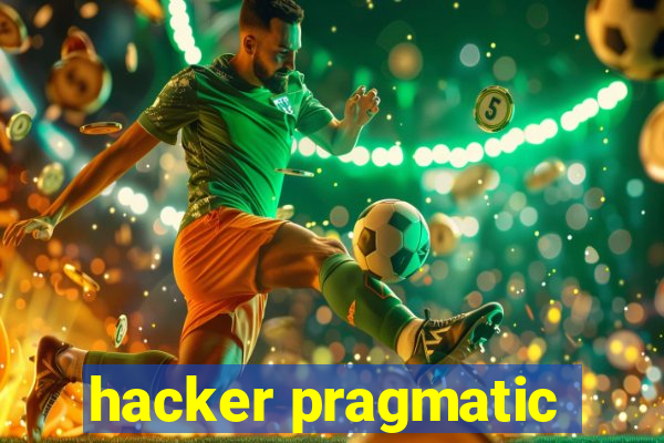 hacker pragmatic